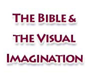 The Bible and the Visual Imagination.
